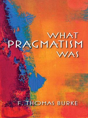 cover image of What Pragmatism Was